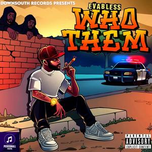 Who Them (feat. Evabless)