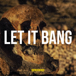 Let It Bang (Explicit)