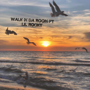 Walk in da room (feat. lil Rocky) [Explicit]