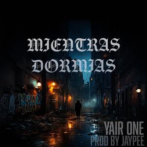 Mientras Dormias (feat. Yair One) (Explicit)