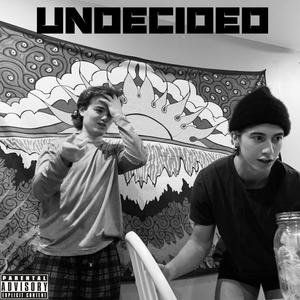 Undecided (feat. B The Best) [Explicit]