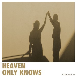 Heaven Only Knows