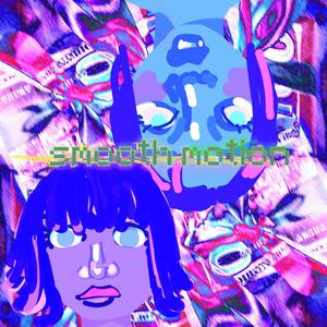 Smooth Motion (Slowed Down) (Explicit)