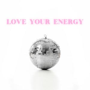 Love Your Energy (feat. Shani Forrester)