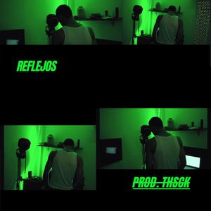 REFLEJOS (feat. PROD. THSCK) [Explicit]