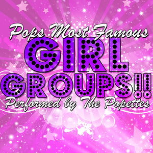 Pops Most Famous Girl Groups