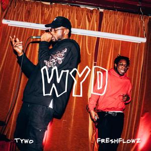 WYD(feat. Freshflowz) (Explicit)