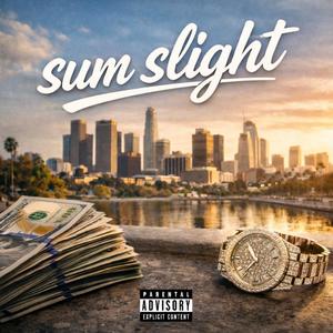Sum Slight (feat. Loyalty) (Explicit)