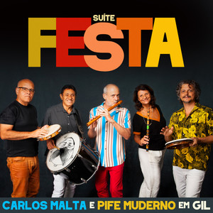 Carlos Malta e Pife Muderno Em Gil: Suíte Festa