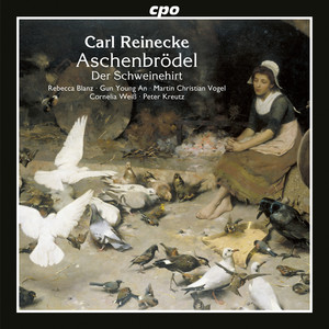 Reinecke: Aschenbrödel, Op. 150 & Der Schweinehirt, Op. 286