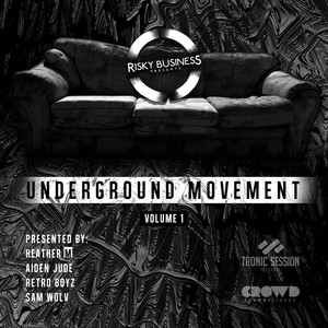 RISKY BUSINESS - Underground Movement, Vol. 1 (selected by Heather M, Aiden Jude, Retro Boyz, Sam Wolv)