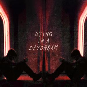 Dying in a Daydream (Explicit)