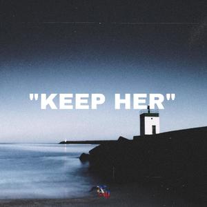 keep her (feat. 17 SNEHA) (Explicit)