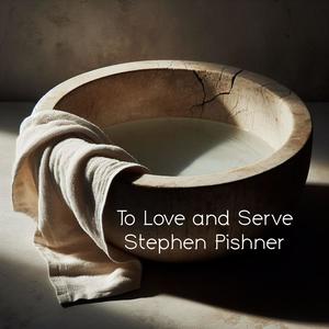 To Love and Serve