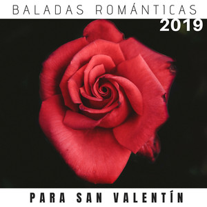 Baladas Románticas para San Valentín 2019 - Fondo de Música Tierno y Apasionado para Tí y tu Alma Gemela