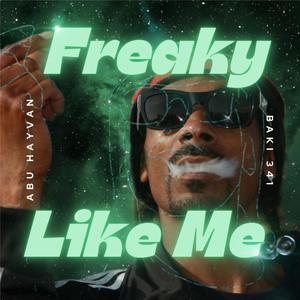 Freaky Like Me (Explicit)