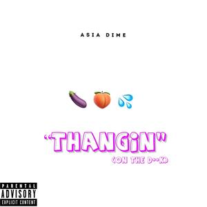 Thangin (on the dick) (Explicit)