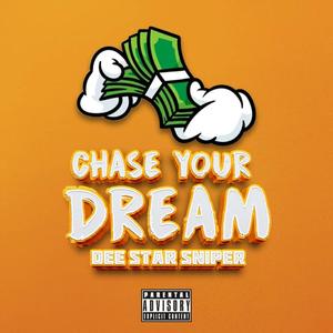 Chase your dream (Explicit)