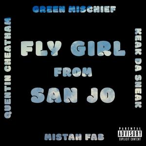 Fly Girl From San Jo (feat. Keak Da Sneak, Mistah F.A.B. & Quentin Cheatham) [Explicit]