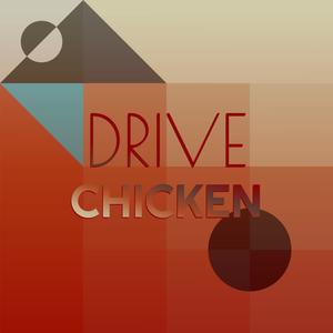 Drive Chicken