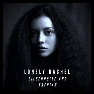 Lonely Rachel (feat. Kaerian) [Explicit]