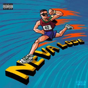 NEVA LOSE (Explicit)