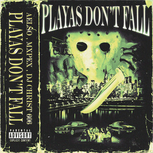Playas Don't Fall (Explicit)