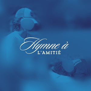 Hymne à l'amitié (Explicit)