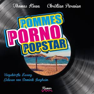 Pommes! Porno! Popstar!