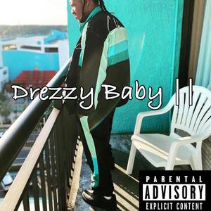 Drezzy Baby 2 (Explicit)