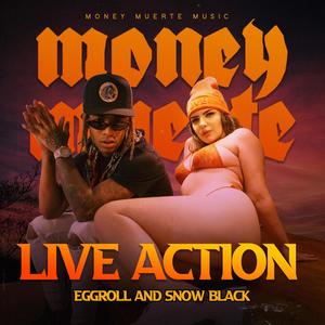 Live Action (feat. Eggroll & Snowblack) (Explicit)