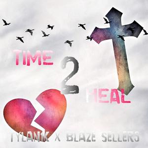 Time 2 Heal (feat. Blaze Sellers)