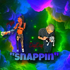 Snappin (feat. AyeItsDayDay) [Explicit]