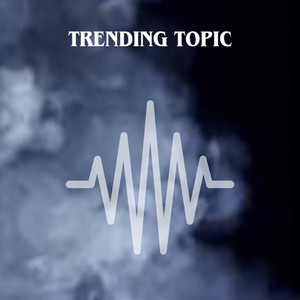 Trending Topic (Explicit)
