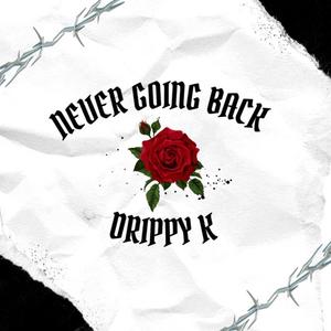 NEVER GOIN BACK (Explicit)