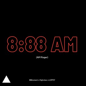 8:88 AM (feat. Highclaxx & LOFFST) (Explicit)