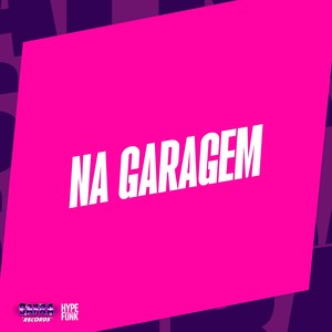 NA GARAGEM (Explicit)