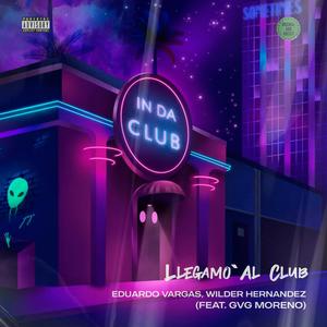 GvG Moreno - Llegamo' al club (feat. Eduardo Vargas & Wilder Hernandez)