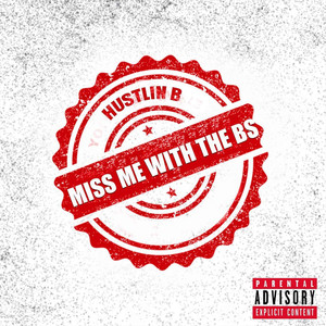 Miss Me with the Bs (Explicit)