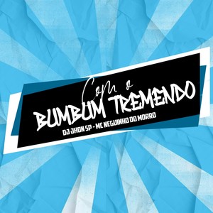 COM O BUMBUM TREMENDO (Explicit)