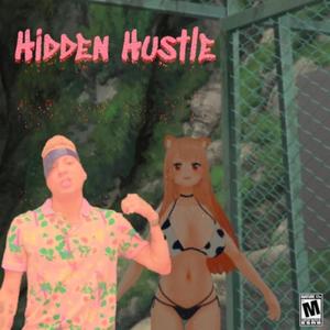 Hidden Hustle (Explicit)