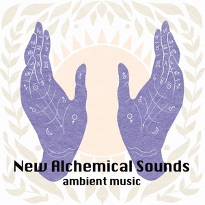 New Alchemical Sounds (Ambient Music)