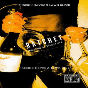 Ratchet (feat. Lawn Blvck) [Explicit]