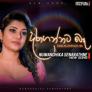 Daragannata Be (feat. Nuwandhika Senarathne & Rohana Weerasinghe)