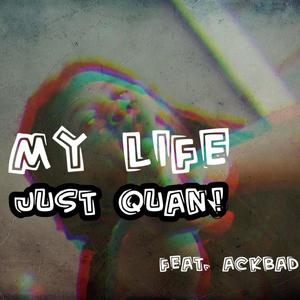 My Life (feat. AckBad) [Explicit]