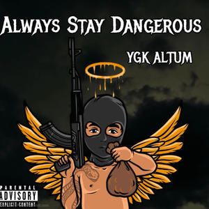 Always $tay Dangerous (Explicit)