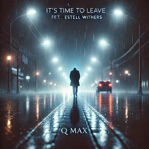 It's Time To Leave (feat. Estell Withers)