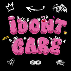 I Don't Care (Explicit)