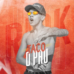Taco o Pau (Explicit)