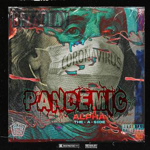 PANDEMIC (ALPHA The A Side) [Explicit]